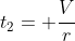 t_2= \frac{V}{r}
