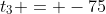 t_3 = -75
