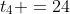 t_4 =24