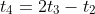 t_4=2t_3-t_2