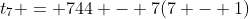 t_7 = 744 - 7(7 - 1)