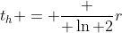 t_h = \frac { \ln 2}{r}