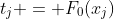 t_j = F_0(x_j)