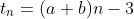 t_n=(a+b)n-3