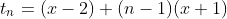 t_n=(x-2)+(n-1)(x+1)
