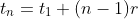 t_n=t_1+(n-1)r
