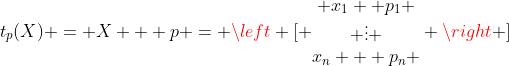 t_p(X) = X + p = \left [ \begin{matrix} x_1 +p_1 \\ \vdots \\x_n + p_n \end{matrix} \right ]