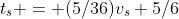 t_s = (5/36)v_s+5/6