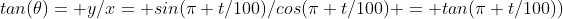 tan(\theta)= y/x= sin(\pi t/100)/cos(\pi t/100) = tan(\pi t/100))