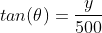 tan({\theta})=\frac{y}{500}
