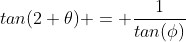 tan(2 \theta) = \frac{1}{tan(\phi)}