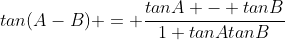 tan(A-B) = \frac{tanA - tanB}{1+tanAtanB}