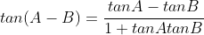 tan(A-B)=\frac{tanA-tanB}{1+tanAtanB}