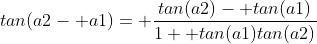tan(a2- a1)= \frac{tan(a2)- tan(a1)}{1+ tan(a1)tan(a2)}