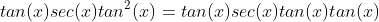 tan(x)sec(x)tan^2(x)=tan(x)sec(x)tan(x)tan(x)