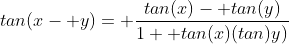 tan(x- y)= \frac{tan(x)- tan(y)}{1+ tan(x)(tan)y)}