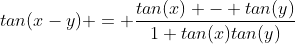 tan(x-y) = \frac{tan(x) - tan(y)}{1+tan(x)tan(y)}