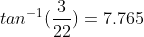 tan^{-1}(\frac{3}{22})=7.765