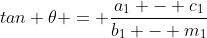 tan \theta = \frac{a_1 - c_1}{b_1 - m_1}