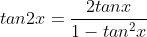 tan2x=\frac{2tanx}{1-tan^2x}