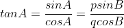 tanA=\frac{sinA}{cosA}=\frac{psinB}{qcosB}