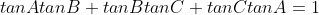 tanAtanB+tanBtanC+tanCtanA=1