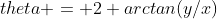 theta = 2 arctan(y/x)