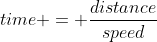 time = \frac{distance}{speed}