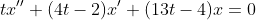 tx''+(4t-2)x'+(13t-4)x=0