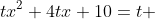 tx^2+4tx+10=t 