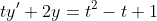 ty'+2y=t^{2}-t+1