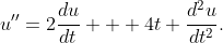 u''=2\frac{du}{dt} + 4t \frac{d^2u}{dt^2}.