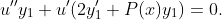u''y_1+u'(2y_{1}'+P(x)y_1)=0.