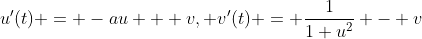 u'(t) = -au + v, v'(t) = \frac{1}{1+u^2} - v