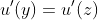 u'(y)=u'(z)