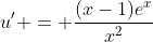 u' = \frac{(x-1)e^x}{x^2}