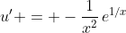 u' = -\frac{1}{x^2}\,e^{1/x}