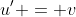 u' = v