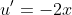 u'=-2x
