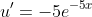 u'=-5e^{-5x}