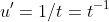 u'=1/t=t^{-1}