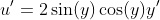 u'=2\sin(y)\cos(y)y'