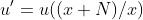 u'=u((x+N)/x)