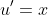 u'=x