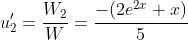 u'_{2}=\frac{W_{2}}{W}=\frac{-(2e^{2x}+x)}{5}