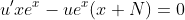 u'xe^x-ue^x(x+N)=0