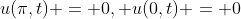 u(\pi,t) = 0, u(0,t) = 0