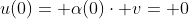 u(0)= \alpha(0)\cdot v= 0