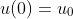 u(0)=u_0