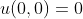u(0,0)=0